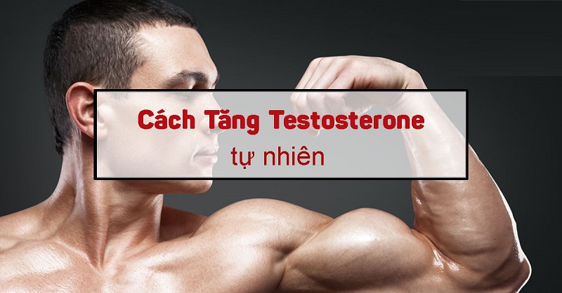 cach tang testosterone khong can dung thuoc